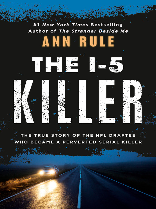 Title details for The I-5 Killer by Ann Rule - Available